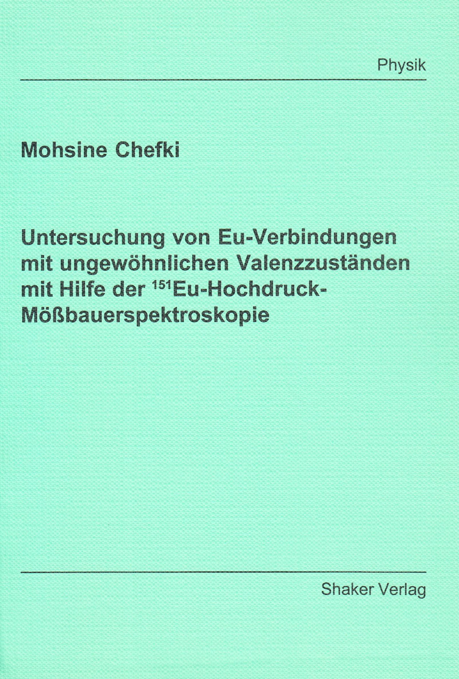 Untersuchung von Eu-Verbindungen mit ungewöhnlichen Valenzzuständen mit Hilfe der 151Eu-Hochdruck-Mößbauerspektroskopie Books