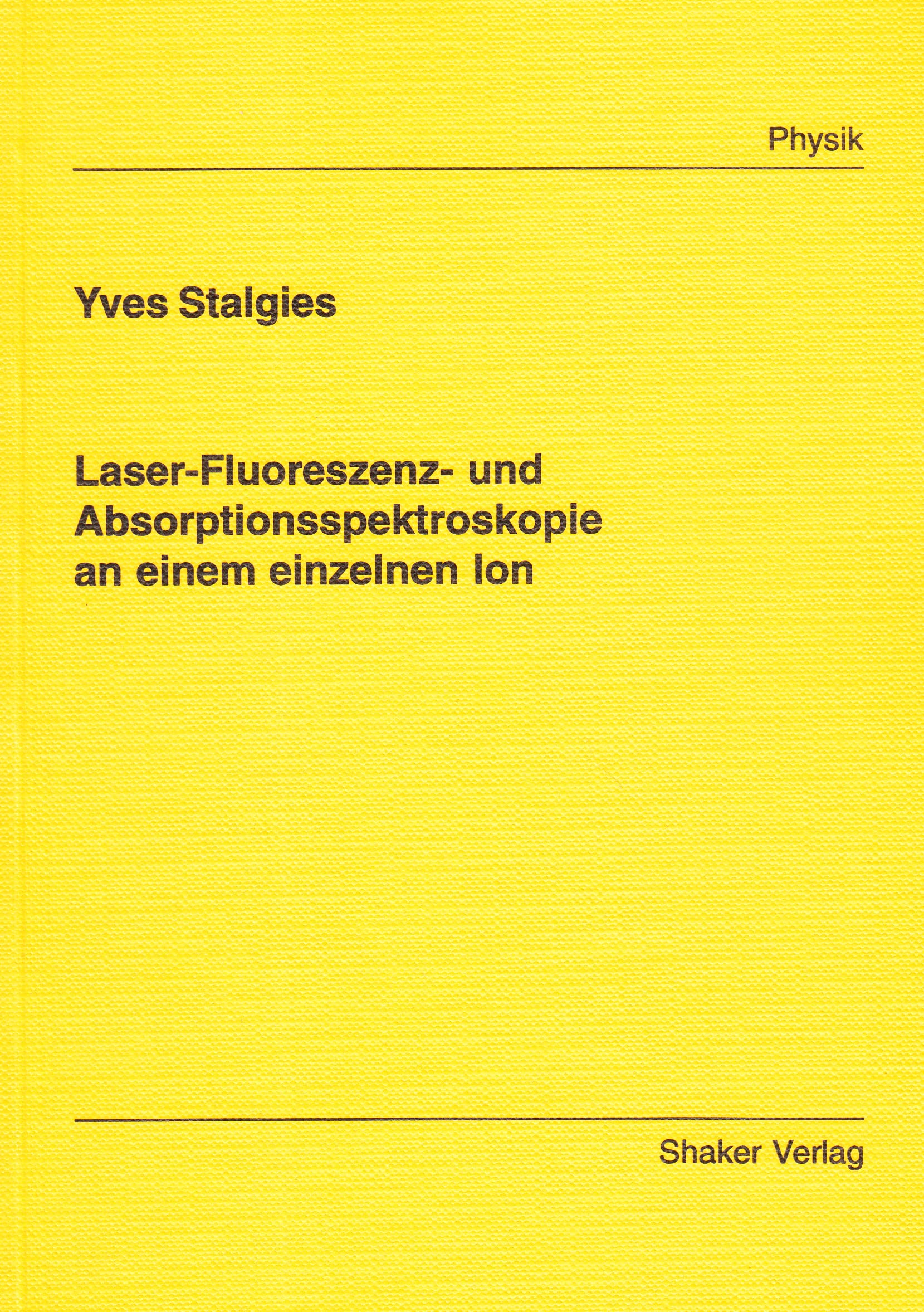Laser-Fluoreszenz- und Absorptionsspektroskopie an einem einzelnen Ion Books