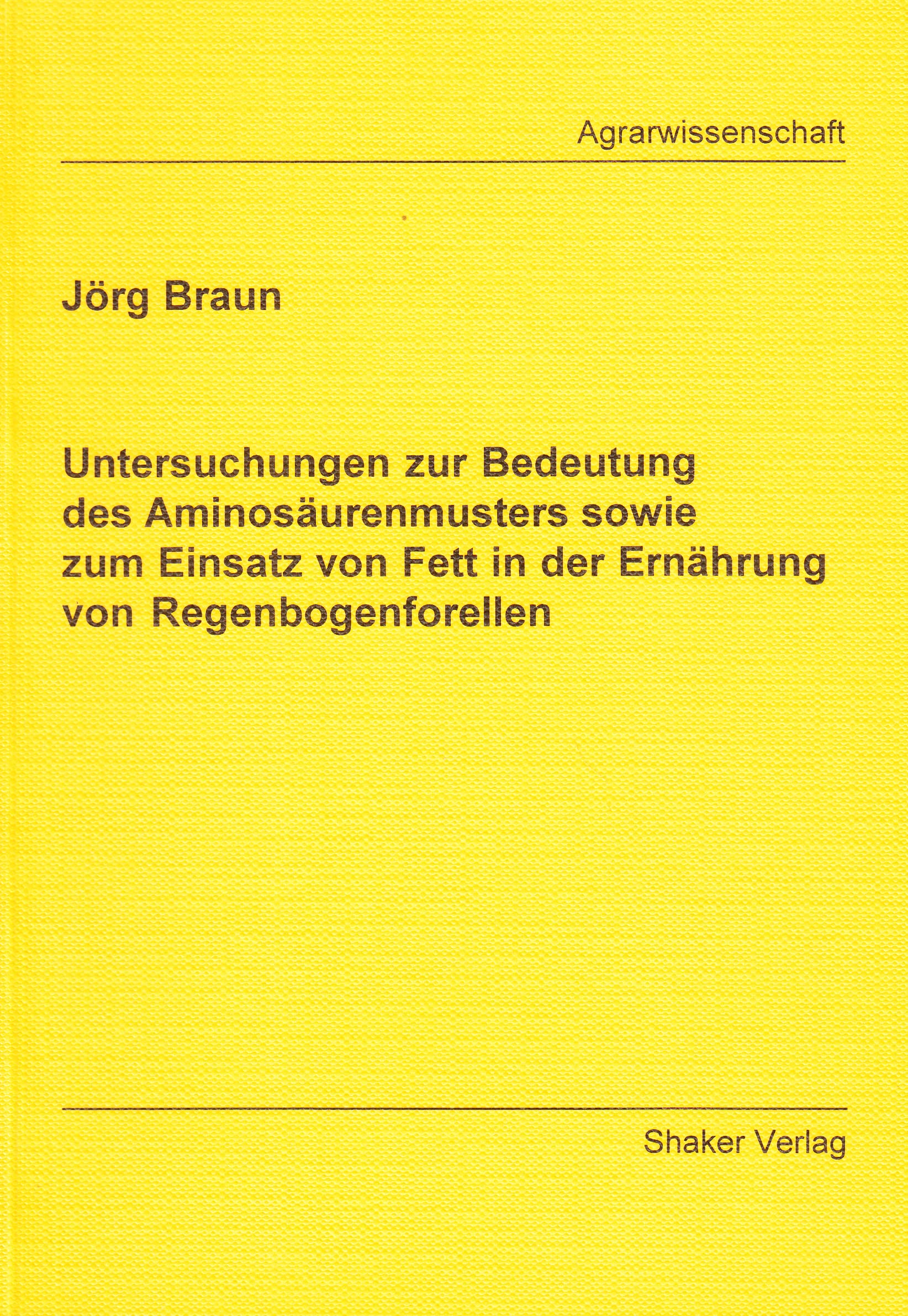 Untersuchungen zur Bedeutung des Aminosäurenmusters sowie zum Einsatz von Fett in der Ernährung von Regenbogenforellen Books