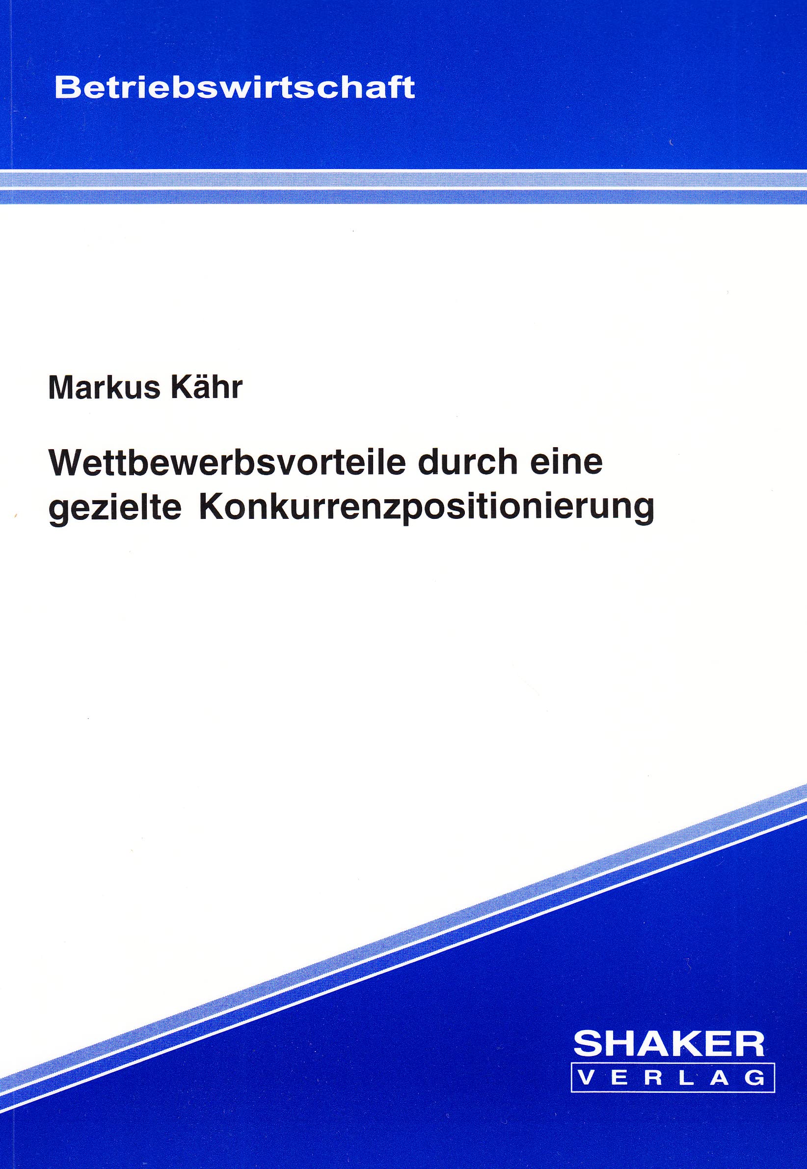 Wettbewerbsvorteile durch eine gezielte Konkurrenzpositionierung Books