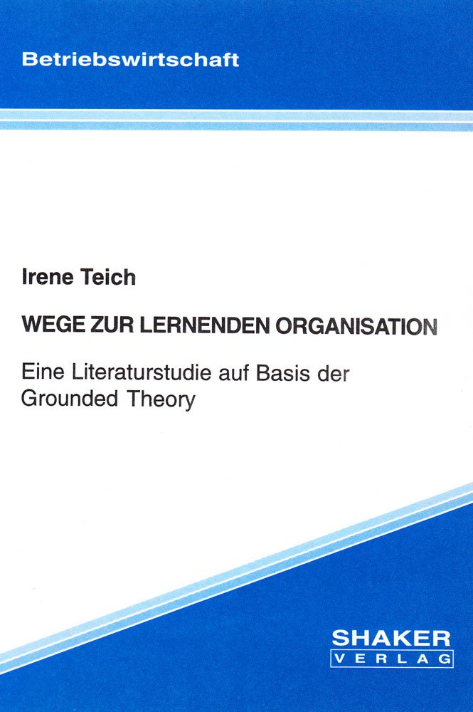 Wege zur lernenden Organisation - Eine Literaturstudie auf Basis der Grounded Theory Books
