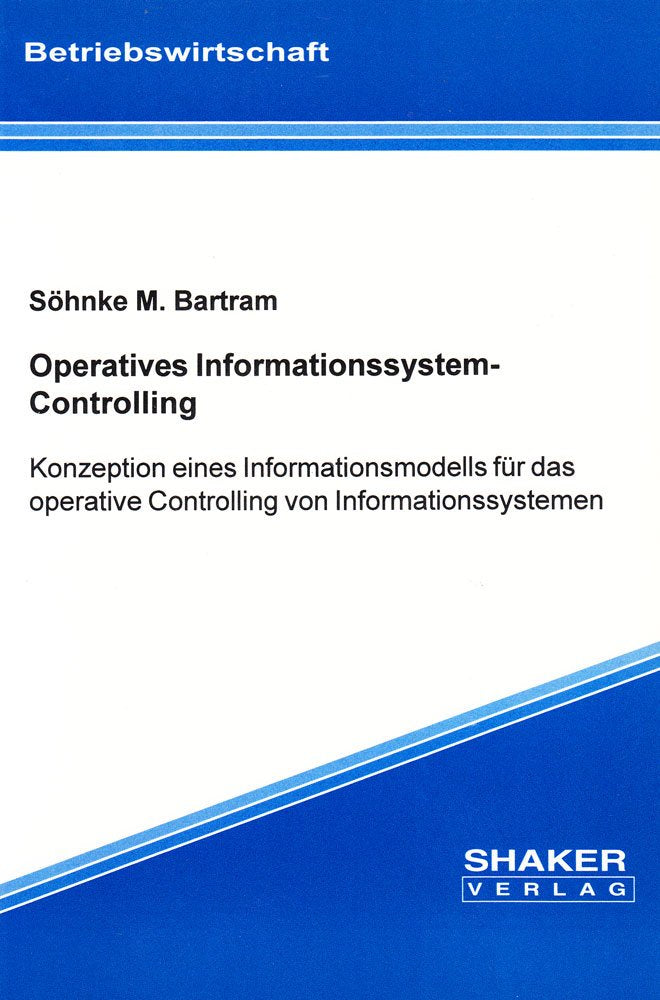 Operatives Informationssystem-Controlling - Konzeption eines Informationsmodells für das operative Controlling von Informationssystemen Books