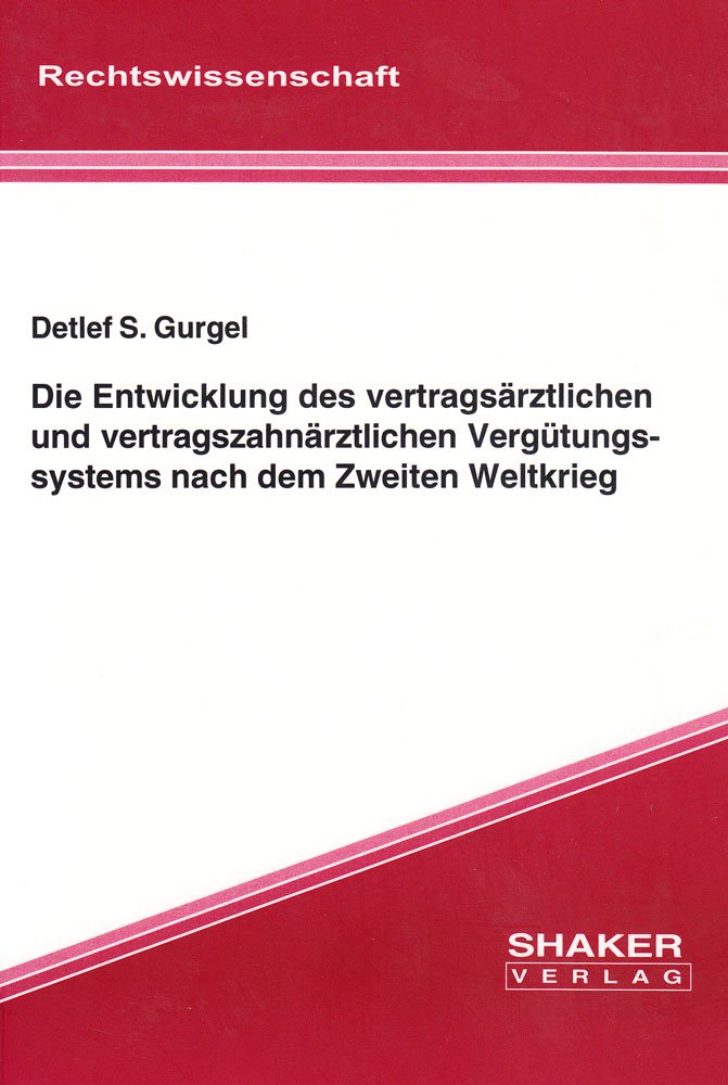 Die Entwicklung des vertragsärztlichen und vertragszahnärztlichen Vergütungssystems nach dem Zweiten Weltkrieg book