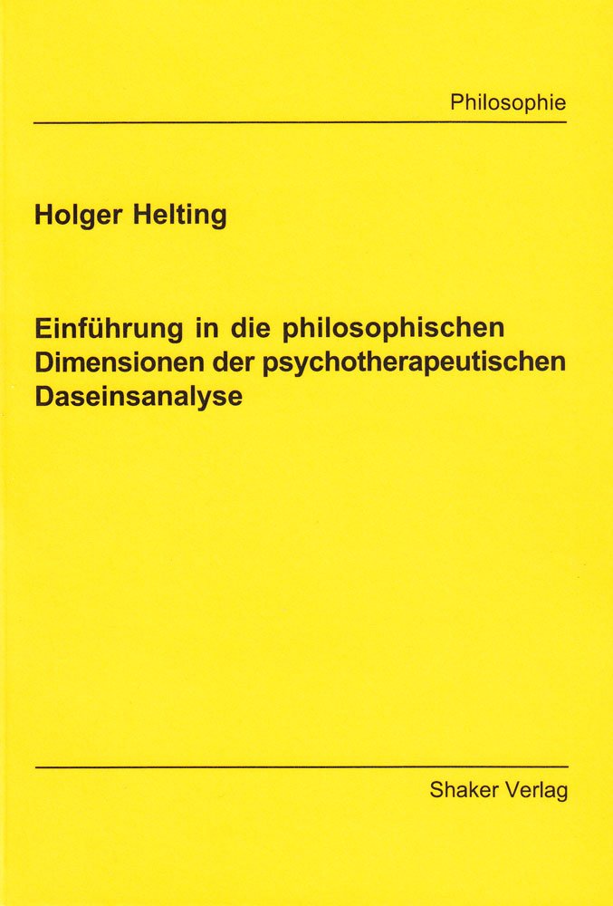 Einfuhrung in die philosophischen dimensionen der psychotherapeutischen Daseinsanalyse book