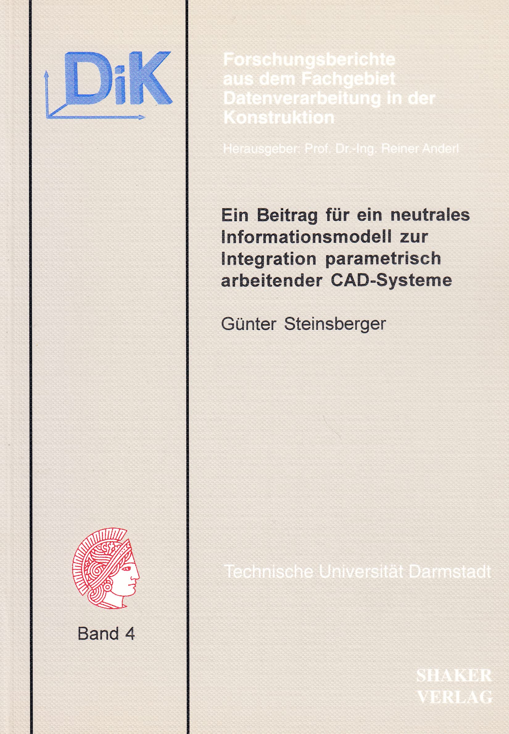 Ein Beitrag für ein neutrales Informationsmodell zur Integration parametrisch arbeitender CAD-Systeme Books