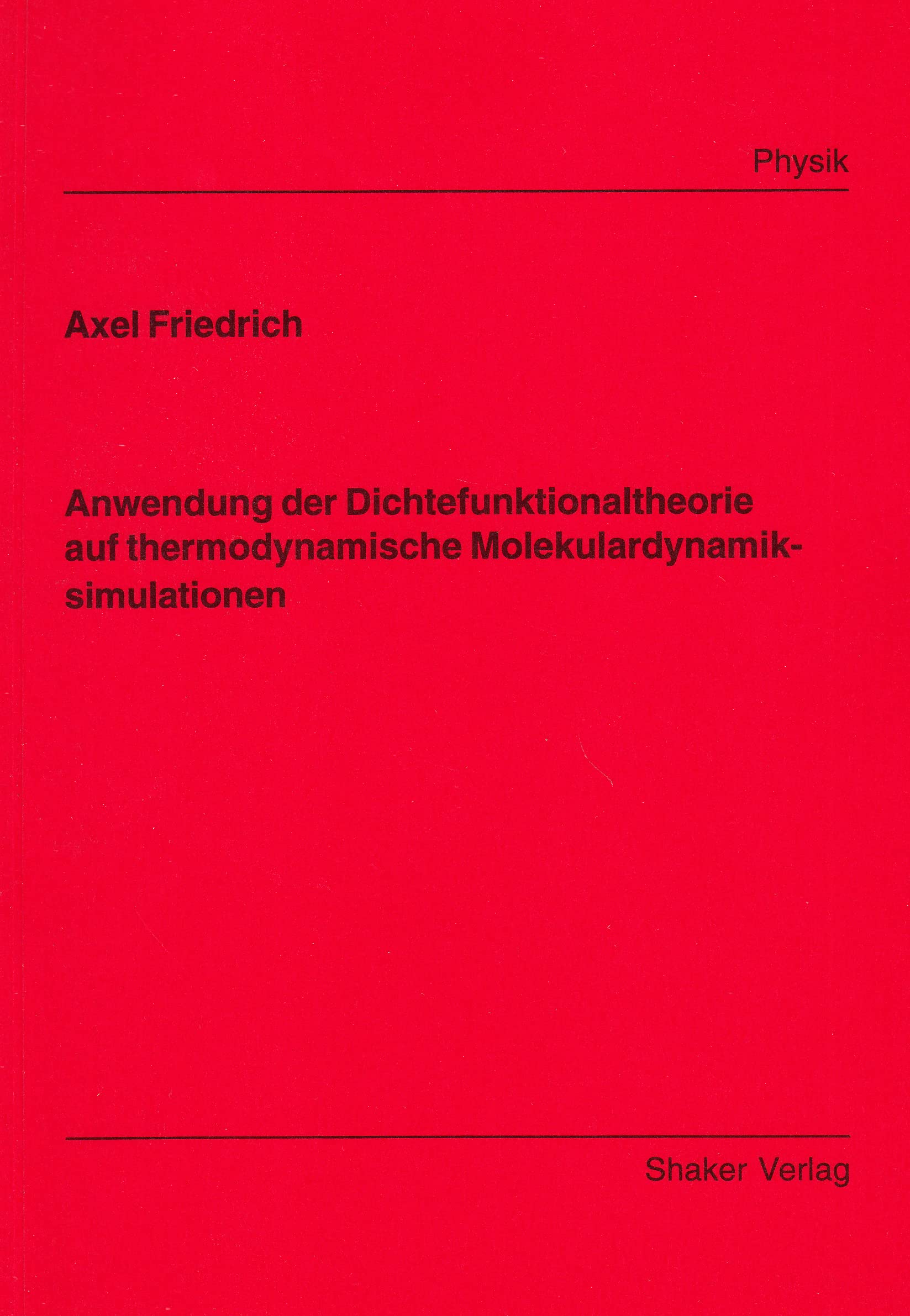 Anwendung der Dichtefunktionaltheorie auf thermodynamische Molekulardynamiksimulationen Mathematics