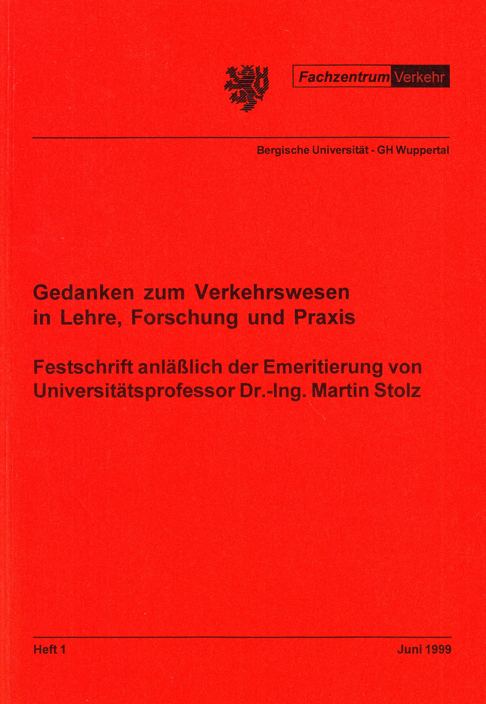 Gedanken zum Verkehrswesen in Lehre, Forschung und Praxis - Festschrift anläßlich der Emeritierung von Universitätsprofessor Dr.-Ing. Martin Stolz Books