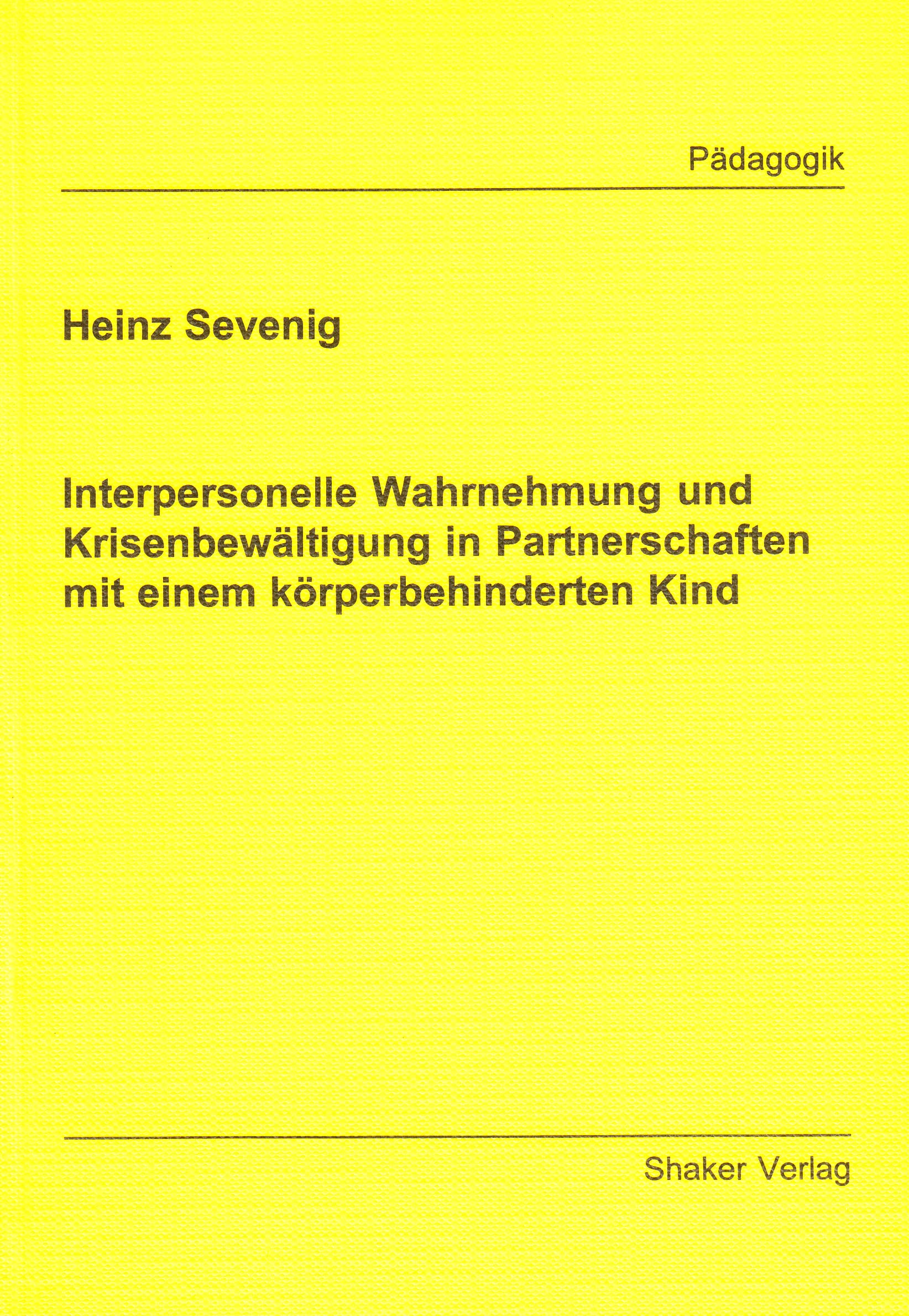 Interpersonelle Wahrnehmung und Krisenbewältigung in Partnerschaften mit einem körperbehinderten Kind Social Sciences