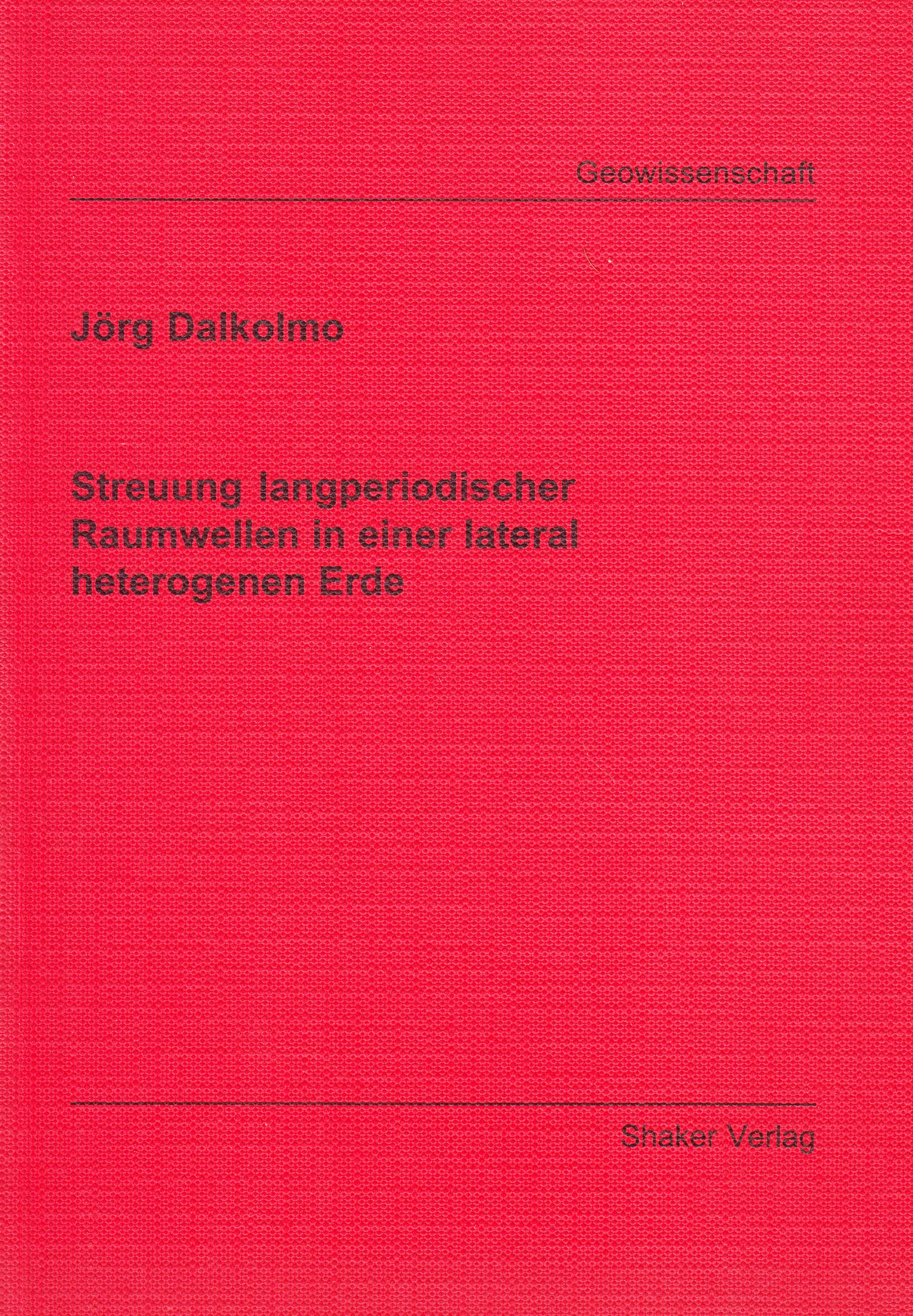 Streuung langperiodischer Raumwellen in einer lateral heterogenen Erde Books