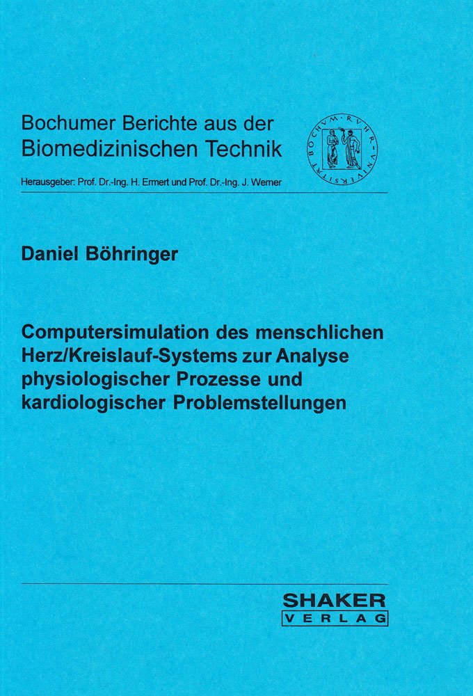Computersimulation des menschlichen Herz/Kreislauf-Systems zur Analyse physiologischer Prozesse und kardiologischer Problemstellungen Medicine