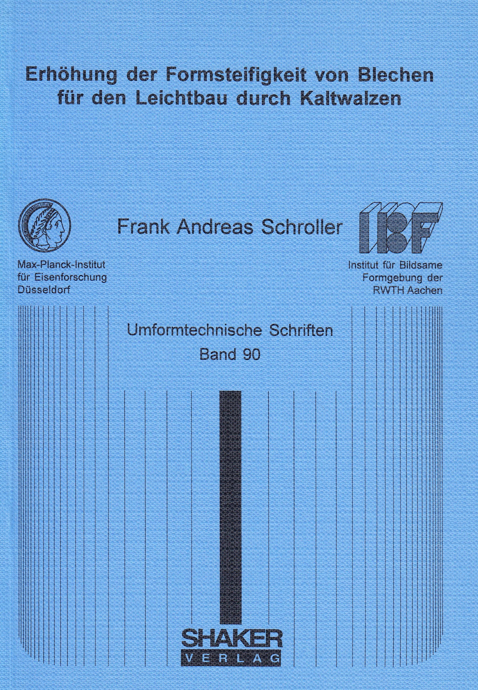 Erhöhung der Formsteifigkeit von Blechen für den Leichtbau durch Kaltwalzen Books