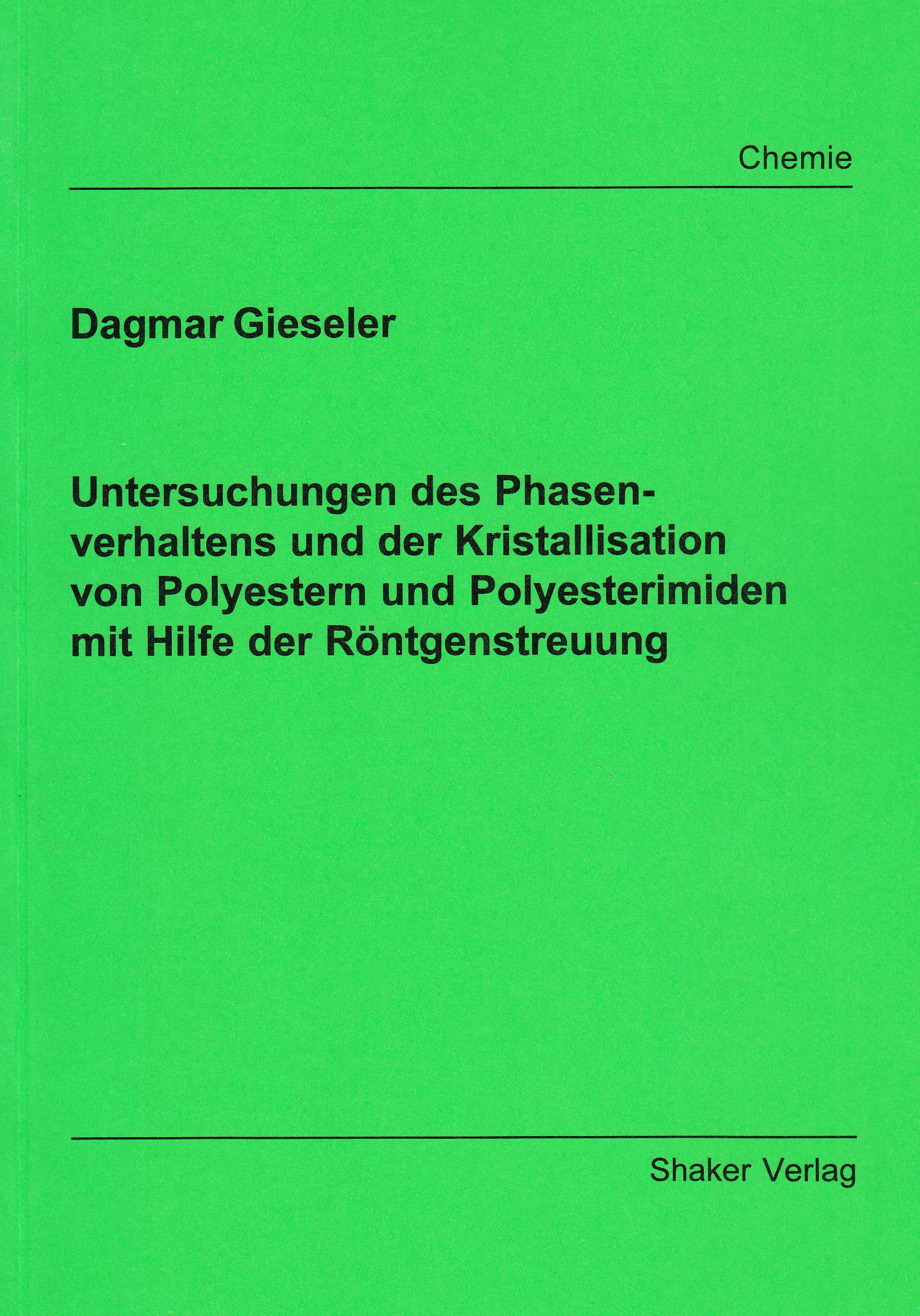 Untersuchungen des Phasenverhaltens und der Kristallisation von Polyestern und Polyesterimiden mit Hilfe der Röntgenstreuung Business & Technology