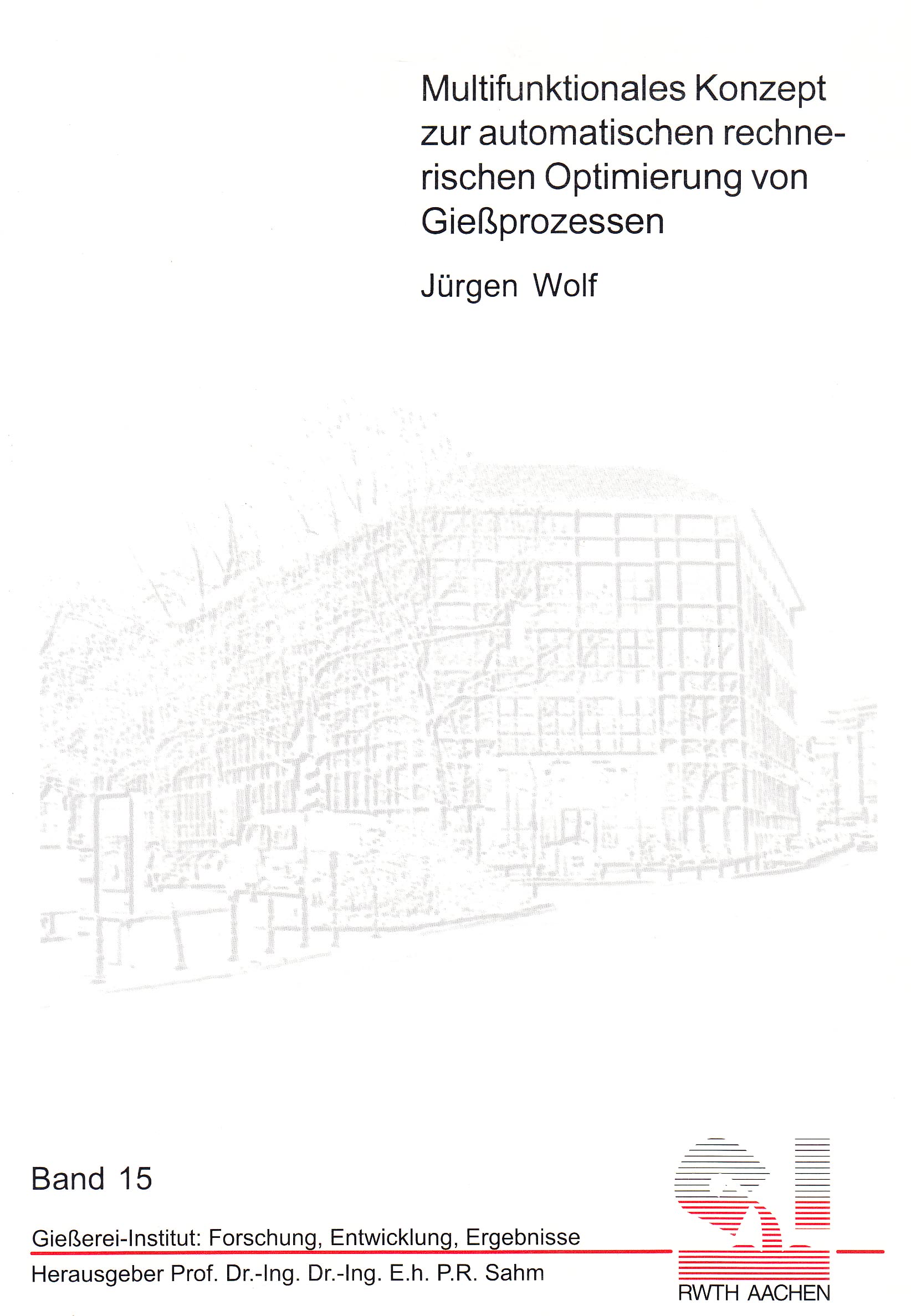 Multifunktionales Konzept zur automatischen rechnerischen Optimierung von Gießprozessen Books