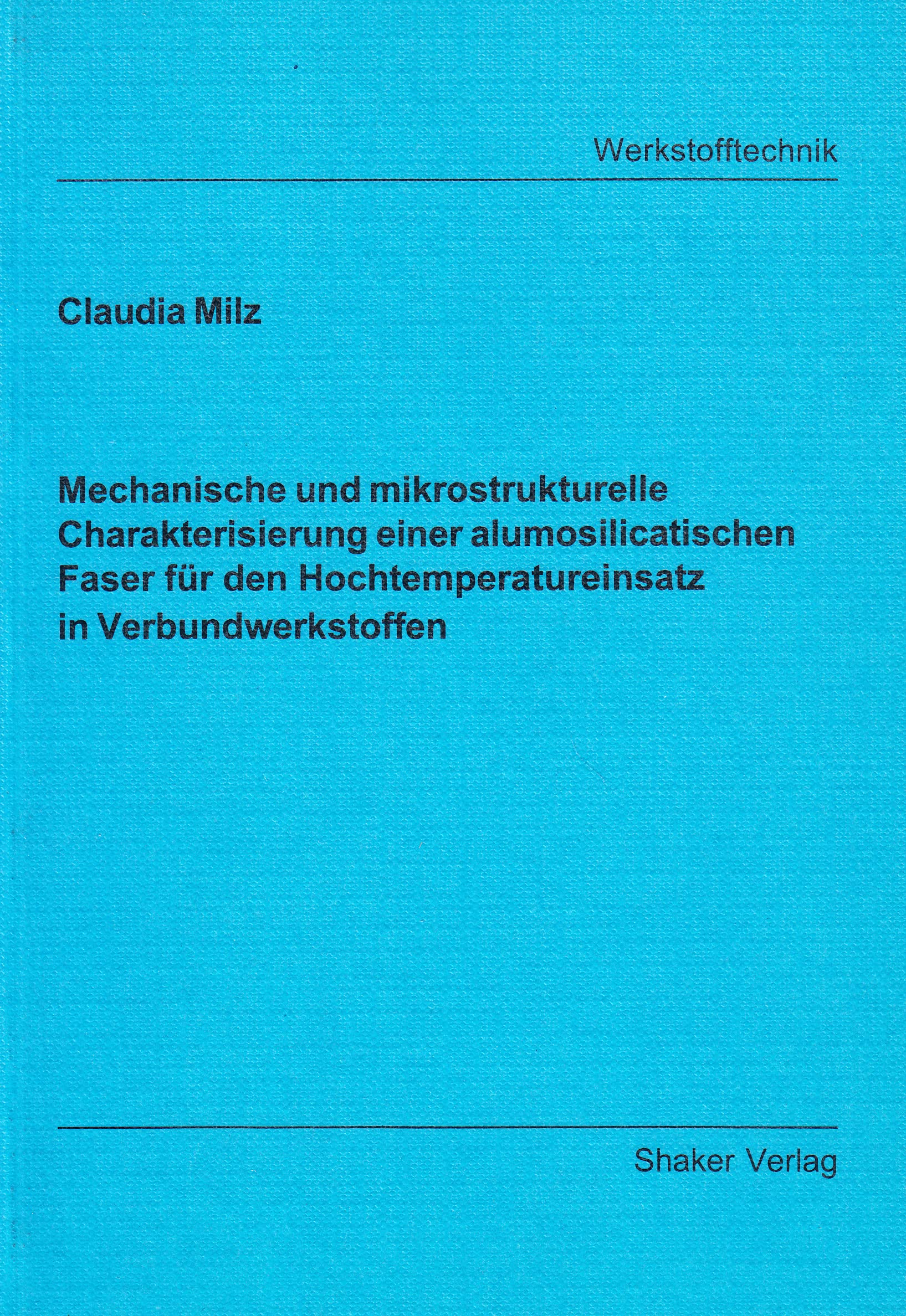 Mechanische und mikrostrukturelle Charakterisierung einer alumosilicatischen Faser für den Hochtemperatureinsatz in Verbundwerkstoffen Business & Technology