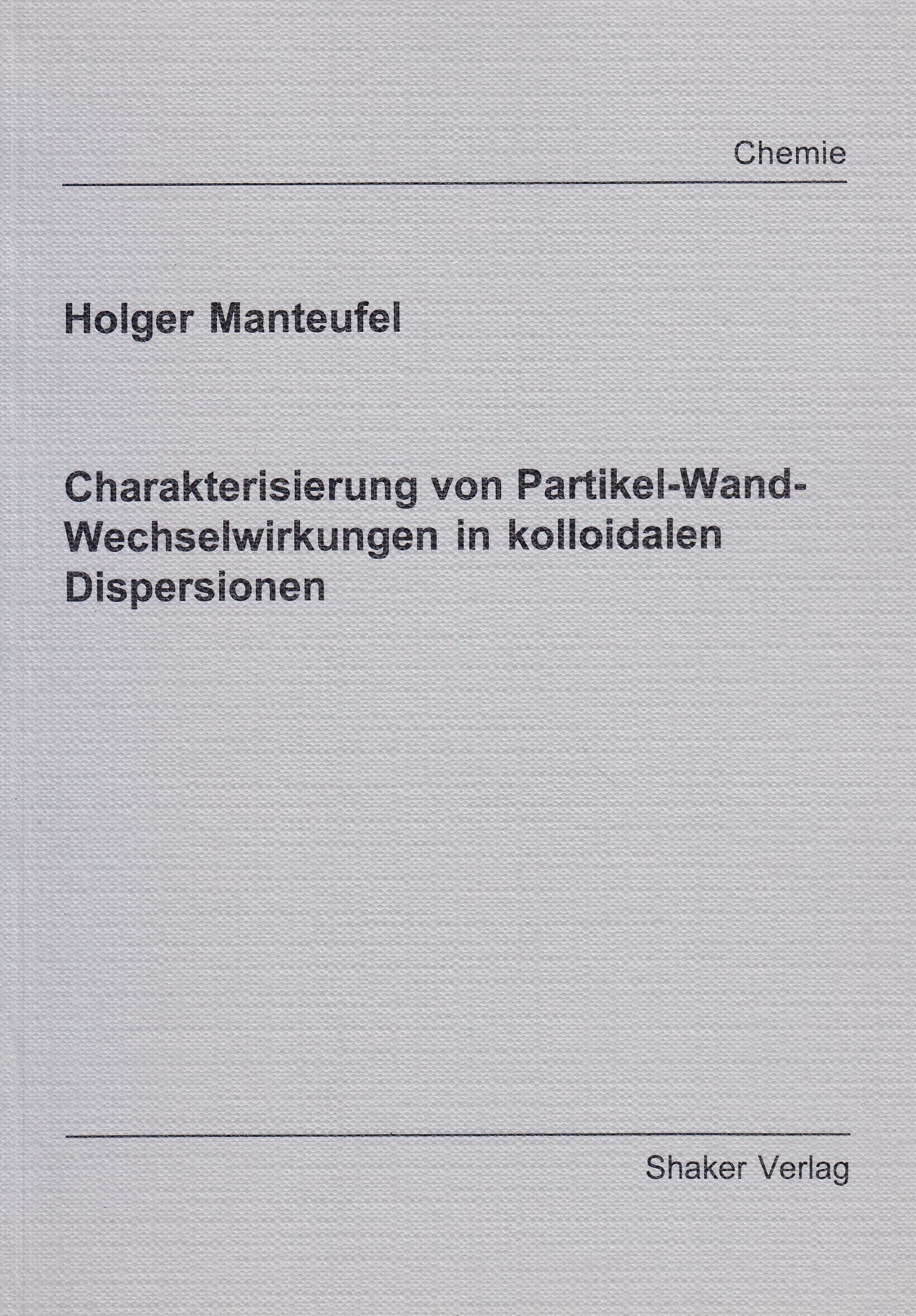 Charakterisierung von Partikel-Wand-Wechselwirkungen in kolloidalen Dispersionen Books