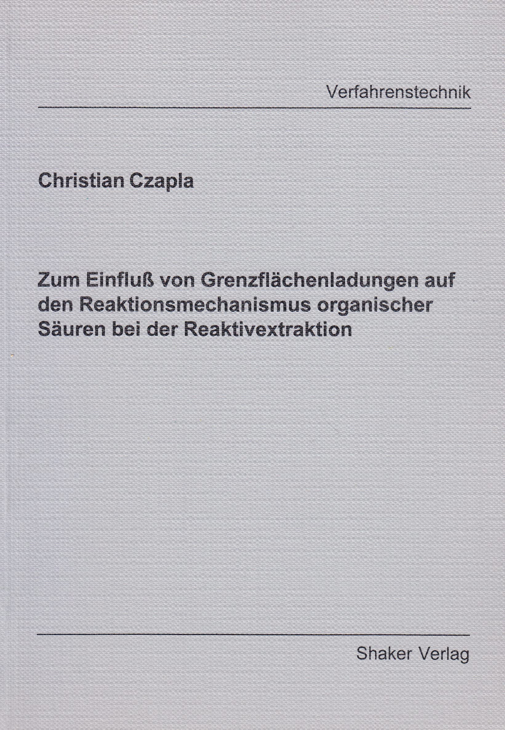 Zum Einfluß von Grenzflächenladungen auf den Reaktionsmechanismus organischer Säuren bei der Reaktivextraktion Books