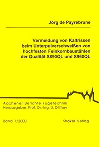 Vermeidung von Kaltrissen beim Unterpulverschweissen von hochfesten Feinkornbaustählen der Qualität S890QL und S960QL Business & Technology