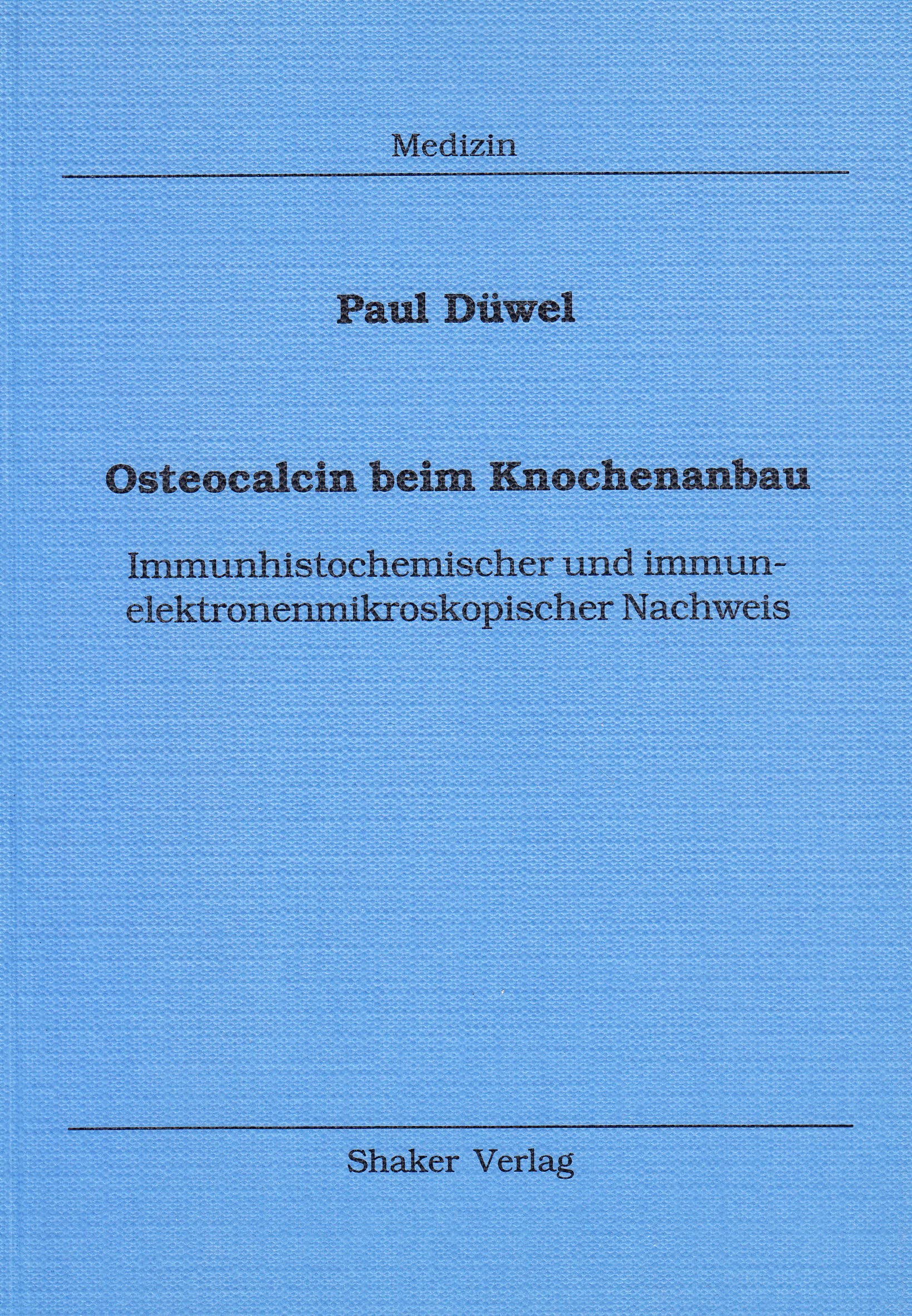 Osteocalcin beim Knochenanbau - Immunhistochemischer und immunelektronenmikroskopischer Nachweis Books