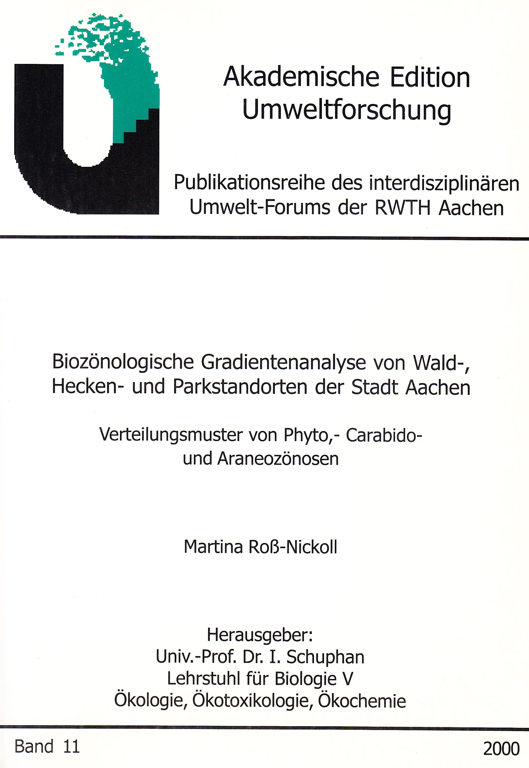 Biozönologische Gradientenanalyse von Wald-, Hecken- und Parkstandorten der Stadt Aachen - Verteilungsmuster von Phyto-, Carabido- und Araneozönosen Natural Sciences