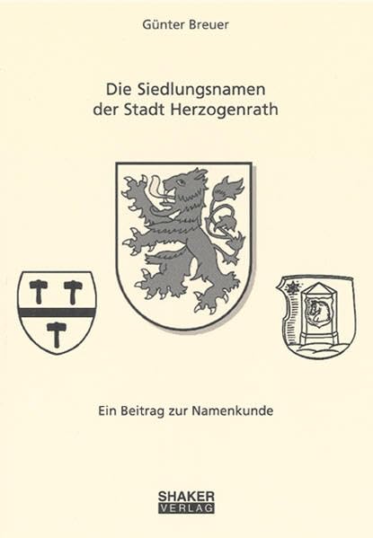 Die Siedlungsnamen der Stadt Herzogenrath - Ein Beitrag zur Namenkunde (Euregio) Learning & Reference
