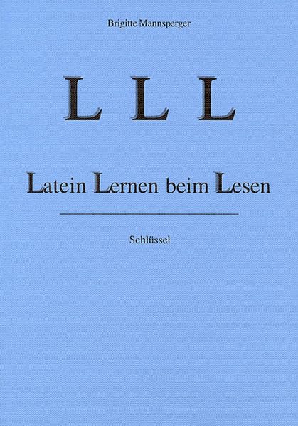 LLL - Latein Lernen beim Lesen. Sprachlehre. Schlüssel book