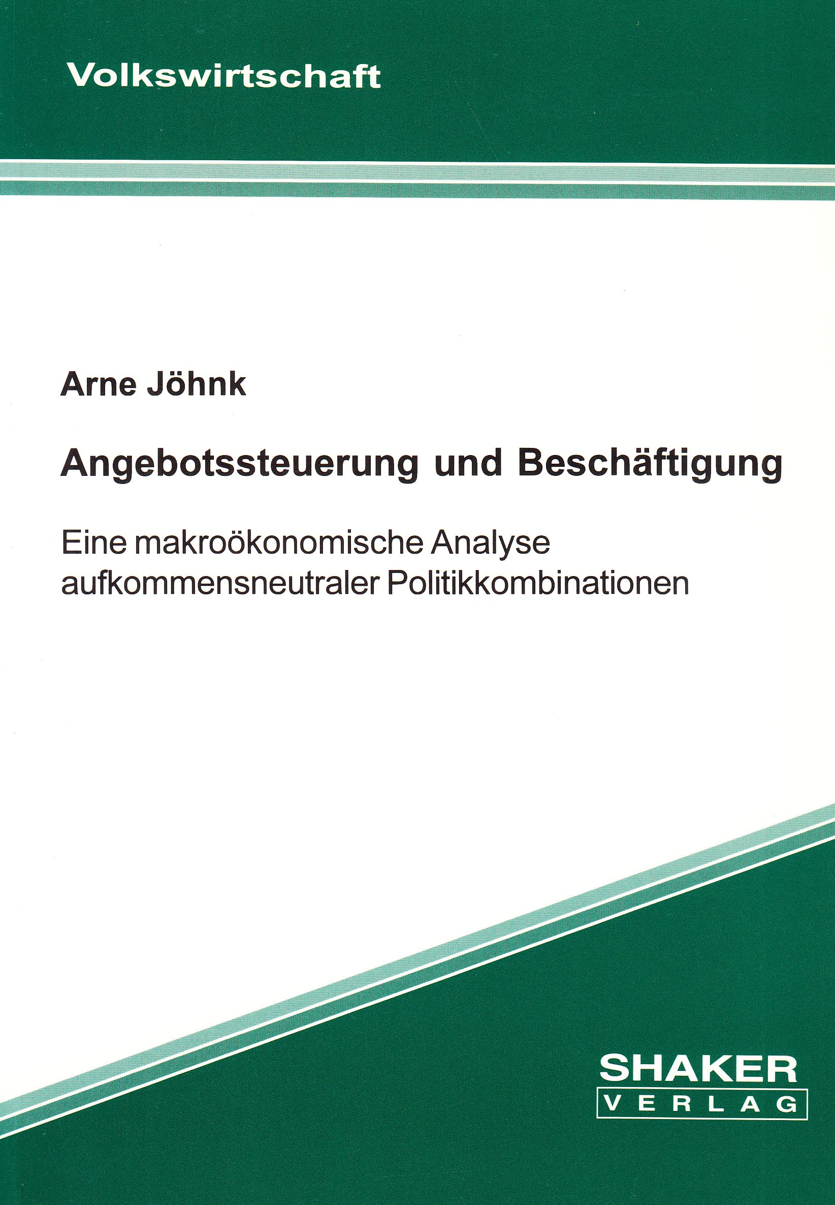 Angebotssteuerung und Beschäftigung - Eine makroökonomische Analyse aufkommensneutraler Politikkombinationen Books