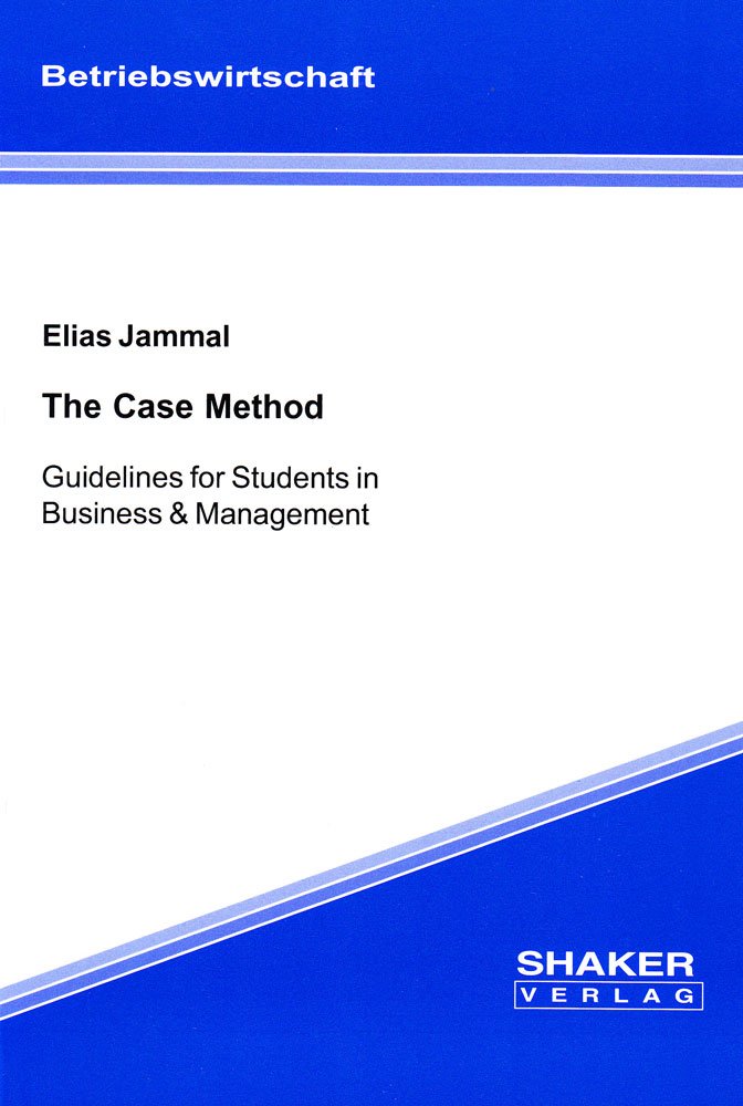 The Case Method - Guidelines for Students in Business & Management: Guidelines for Students in Business and Management (Berichte aus der Betriebswirtschaft) Law