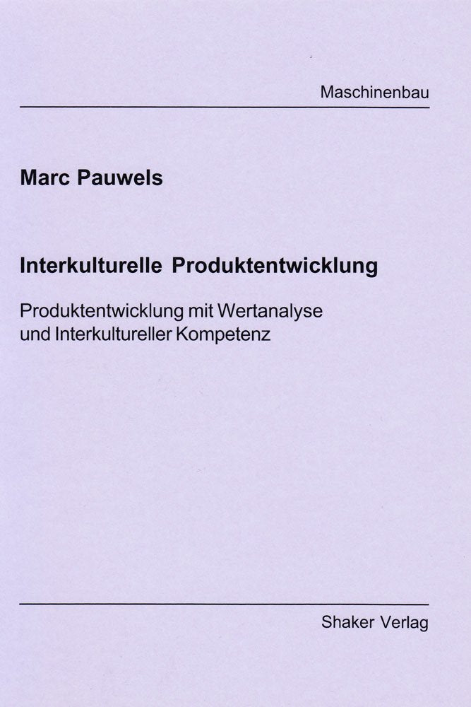 Interkulturelle Produktentwicklung - Produktentwicklung mit Wertanalyse und Interkultureller Kompetenz (Berichte aus dem Maschinenbau) Business, Finance & Career