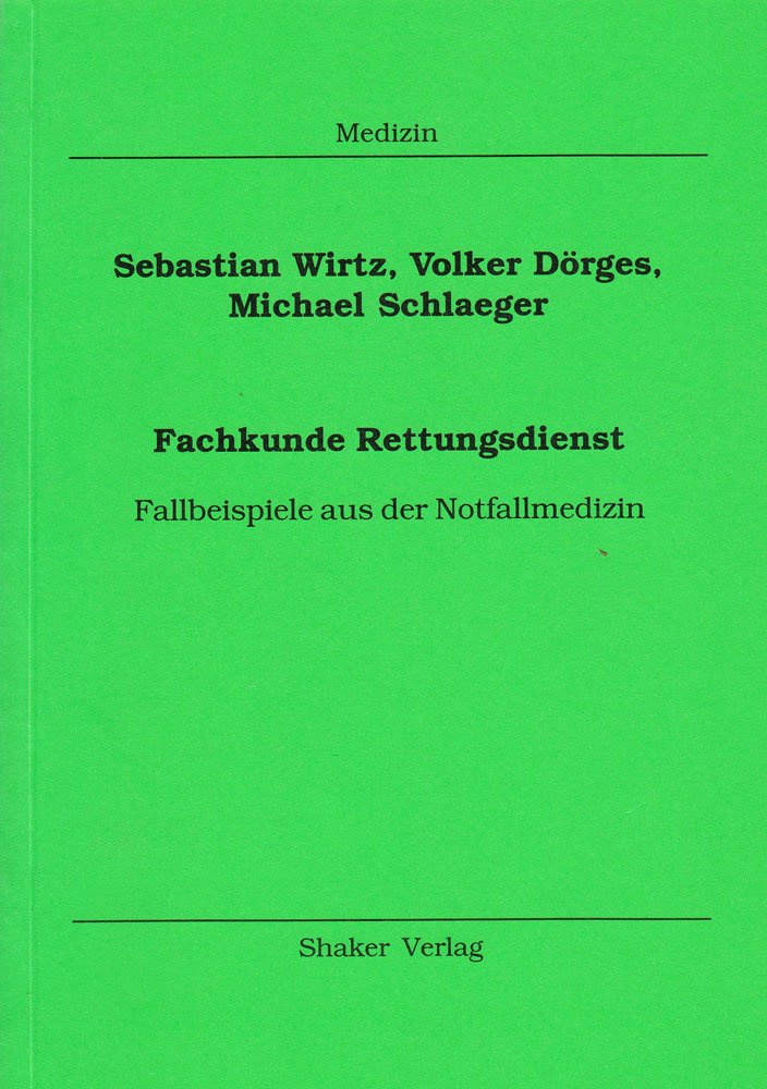 Fachkunde Rettungsdienst - Fallbeispiele aus der Notfallmedizin Medicine