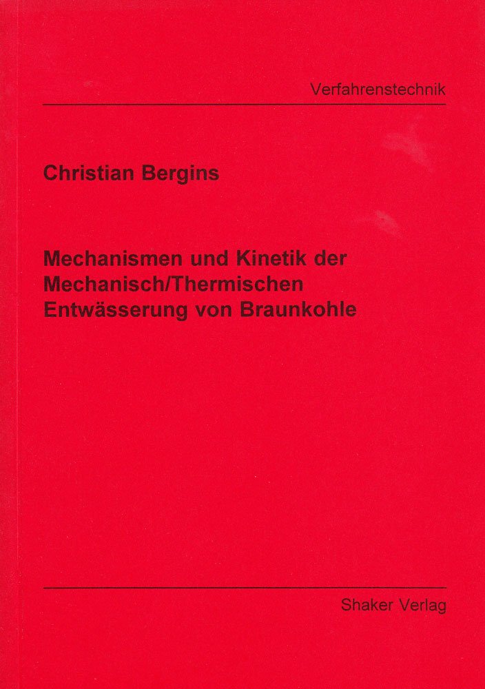 Mechanismen und Kinetik der Mechanisch/Thermischen Entwässerung von Braunkohle Mathematics