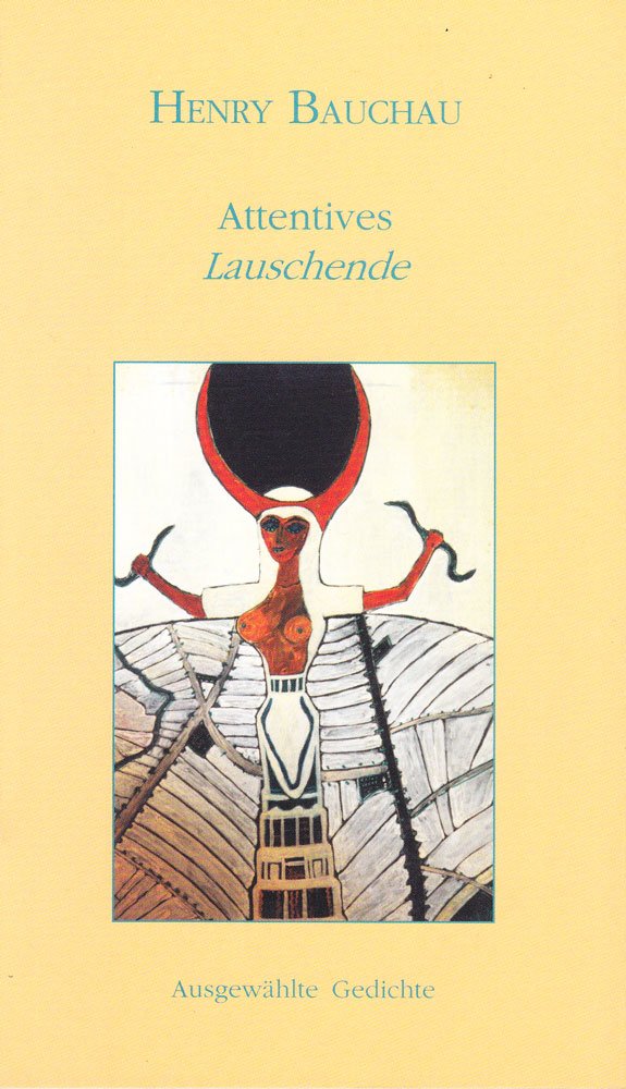 Henry Bauchau: Attentives - Lauschende - Ausgewählte Gedichte (Belletristik) Books