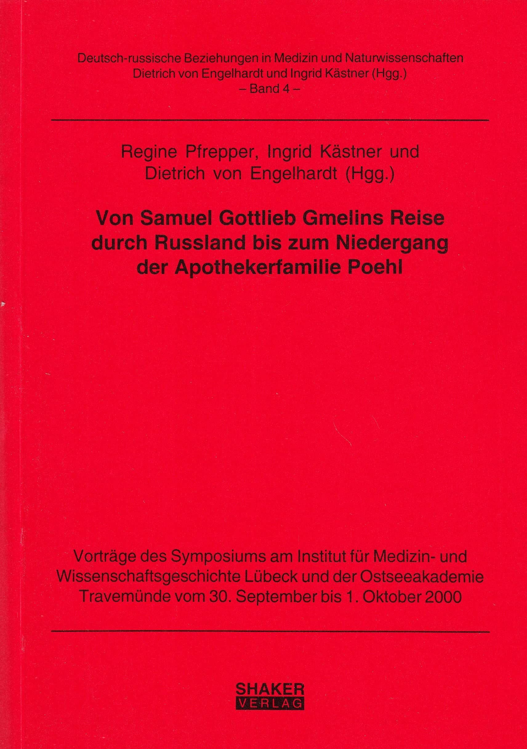 Von Samuel Gottlieb Gmelins Reise durch Russland bis zum Niedergang der Apothekerfamilie Poehl - Vorträge des Symposiums am Institut für Medizin- und ... in Medizin und Naturwissenschaften) Medicine