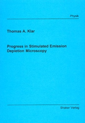 Progress in Stimulated Emission Depletion Microscopy (Berichte aus der Physik) book