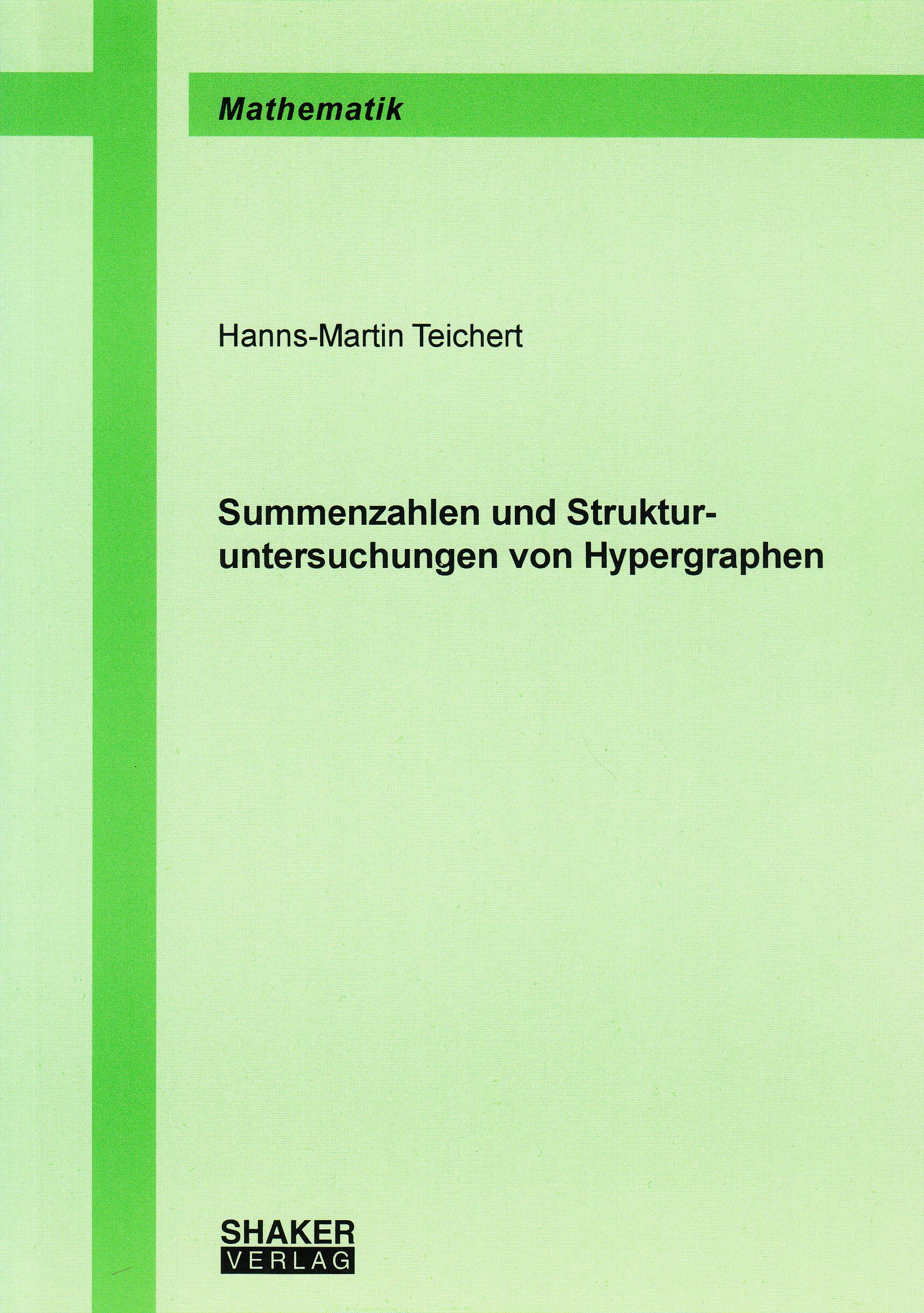 Summenzahlen und Strukturuntersuchungen von Hypergraphen Books
