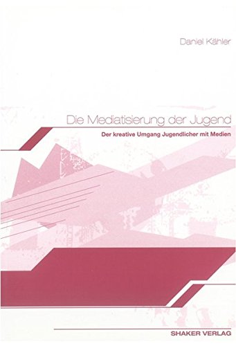 Die Mediatisierung der Jugend - Der kreative Umgang Jugendlicher mit Medien Media & Communication