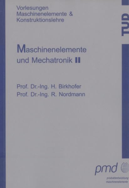 Maschinenelemente und Mechatronik II - 2. überarbeitete Auflage (Studienskripte) Media & Communication