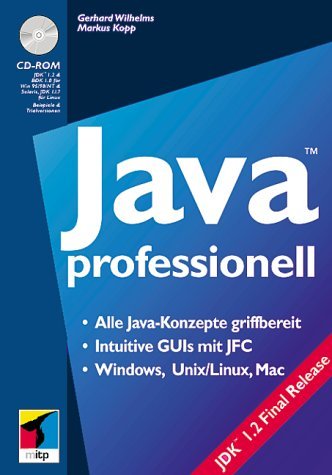Java professionell, m. CD-ROM: Alle Java-Konzepte griffbereit. Intuitive GUIs mit JFC. Windows, Unix/Linux, Mac. Umfaßt Java 2 Plattform. Auf CD: JDK ... pre-vl für Linux, Beispiele & Trialversionen Computer Science