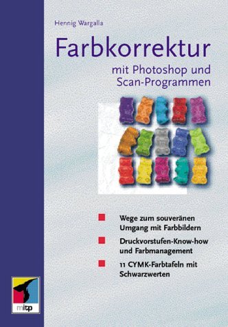 Farbkorrektur in Photoshop und Scanprogrammen. Eingeben, optimieren, separieren Hobbies & Crafts