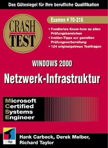 Crash Test, Windows 2000 Netzwerk-Infrastruktur: Prüfung 70-216 Contemporary literature