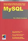 MySQL - Das offizielle Handbuch - Einmalige Sonderauflage Computer Science
