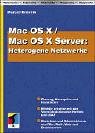 Mac OS X und Mac OS X Server: Heterogene Netzwerke Books