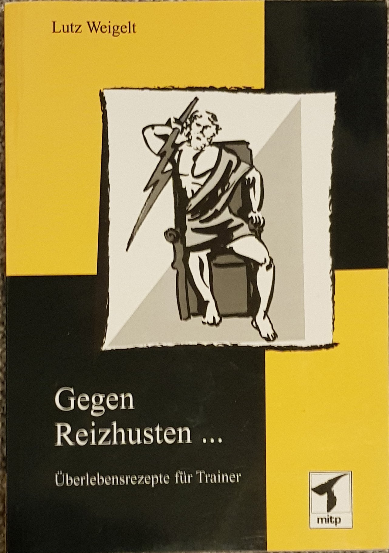 Gegen Reizhusten ...: Überlebenstraining für Trainer Business & Technology