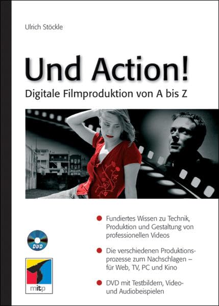 Und Action! - Digitale Filmproduktion von A bis Z (mitp bei Redline) Film, Art & Culture