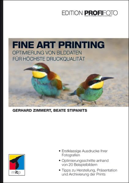 Fine Art Printing - Edition ProfiFoto: Optimierung von Bilddaten für höchste Druckqualität Business, Finance & Career