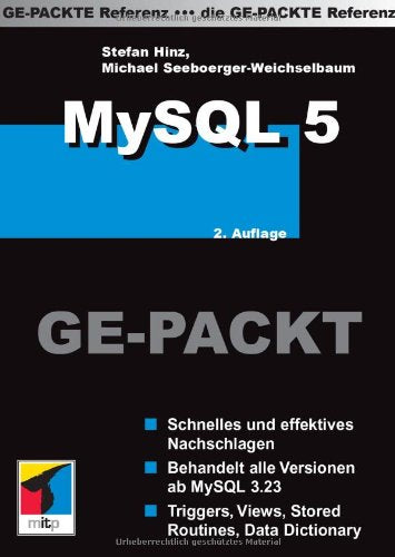 MySQL 5 GE-PACKT: Schnelles und effektives Nachschlagen. Behandelt alle Versionen an MySQL 3.23. Triggers, Views, Stored Routines, Data Dictionary Computer Science