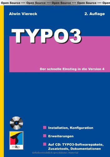 TYPO3: Der schnelle Einstieg in die Version 4: Der schnelle Einstieg in die Version 4. Installation, Konfiguration, Erweiterungen Computer Science