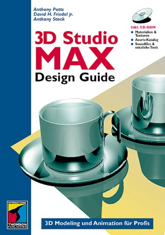 3D Studio Max Design Guide. 3D Modeling und Animation für Profis Books