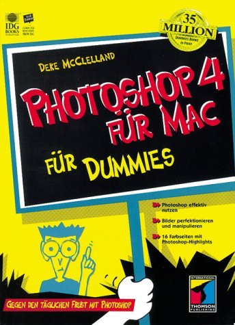Photoshop 4 für Mac Dummies. Gegen den täglichen Frust mit Fotoshop Hobbies & Crafts