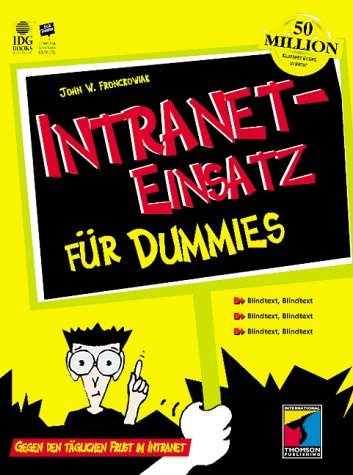Intraneteinsatz für Dummies. Gegen den täglichen Frust im Intranet Books