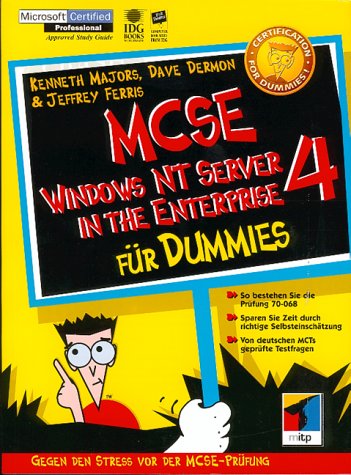MCSE Windows NT Server 4 in the Enterprise für Dummies. Gegen den Stress vor der MCSE-Prüfung Books